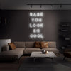 Babe You Look So Cool - Néon LED - Mon Joli Neon