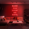 Babe You Look So Cool - Néon LED - Mon Joli Neon