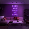 Babe You Look So Cool - Néon LED - Mon Joli Neon