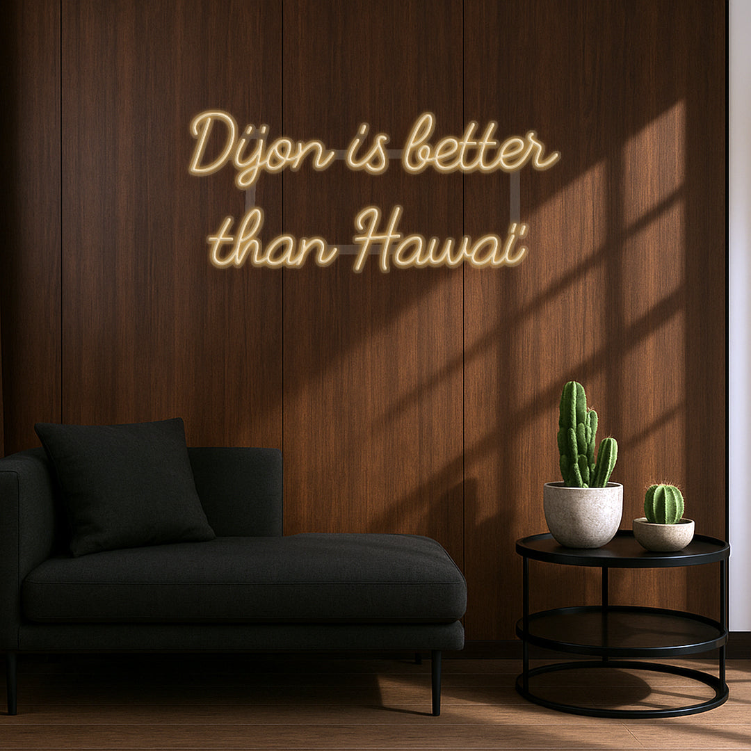 Dijon is better than Hawaï - Néon LED
