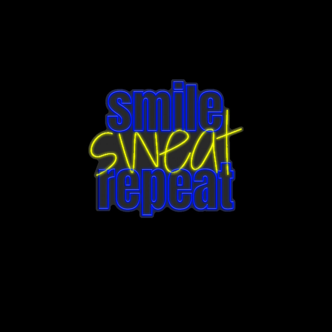 Smile, Sweat, Repeat - Néon LED