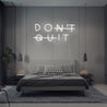 Don't Quit - Néon LED - Mon Joli Neon