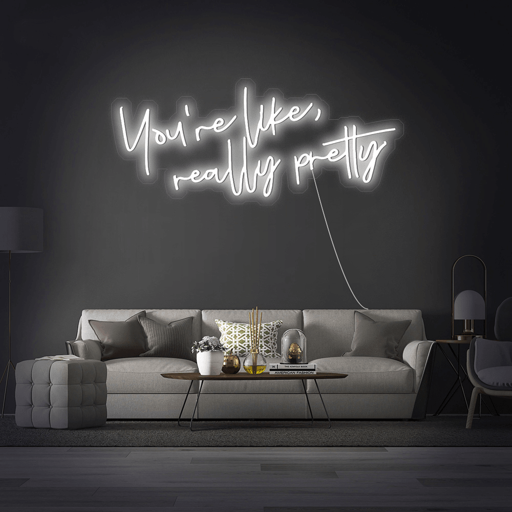 You're Like Really Pretty - Néon LED - Mon Joli Neon