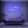 Don't Quit - Néon LED - Mon Joli Neon