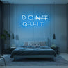 Don't Quit - Néon LED - Mon Joli Neon