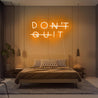 Don't Quit - Néon LED - Mon Joli Neon