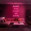 Babe You Look So Cool - Néon LED - Mon Joli Neon
