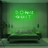 Don't Quit - Néon LED - Mon Joli Neon