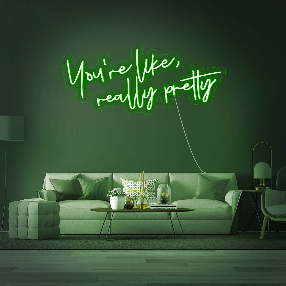 You're Like Really Pretty - Néon LED - Mon Joli Neon