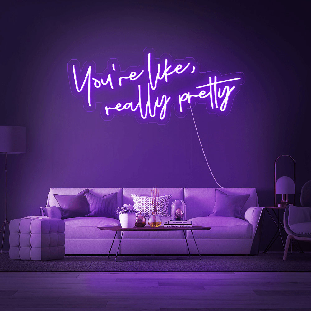 You're Like Really Pretty - Néon LED - Mon Joli Neon